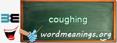 WordMeaning blackboard for coughing